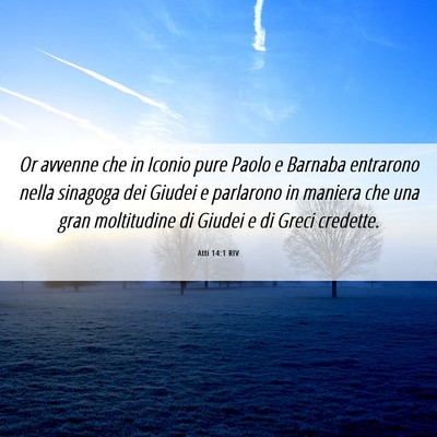 Picture 06 - Atti 14:1 RIV - Or avvenne che in Iconio pure Paolo e Barnaba - Bible Verse Picture