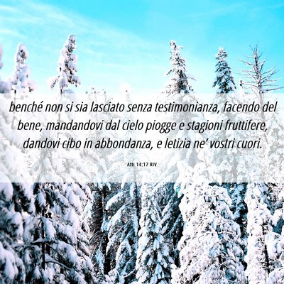 Picture 06 - Atti 14:17 RIV - benché non si sia lasciato senza testimonianza, - Bible Verse Picture