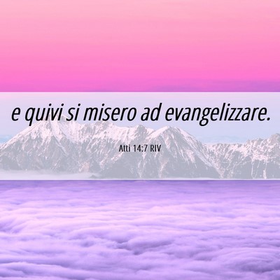 Picture 06 - Atti 14:7 RIV - e quivi si misero ad - Bible Verse Picture