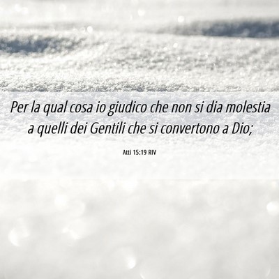 Picture 06 - Atti 15:19 RIV - Per la qual cosa io giudico che non si dia - Bible Verse Picture