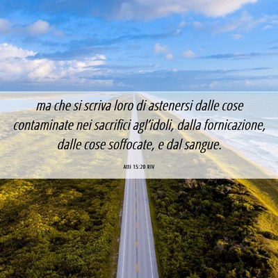 Picture 06 - Atti 15:20 RIV - ma che si scriva loro di astenersi dalle cose - Bible Verse Picture