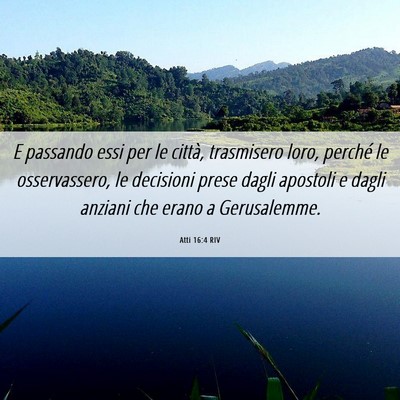 Picture 06 - Atti 16:4 RIV - E passando essi per le città, trasmisero loro, - Bible Verse Picture