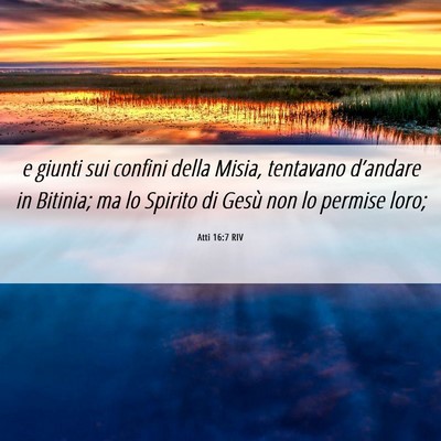 Picture 06 - Atti 16:7 RIV - e giunti sui confini della Misia, tentavano - Bible Verse Picture