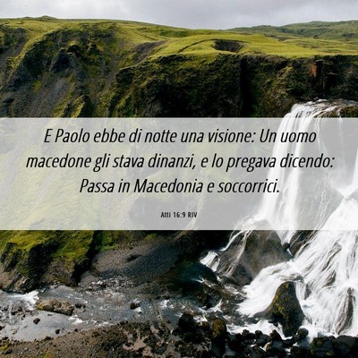 Picture 06 - Atti 16:9 RIV - E Paolo ebbe di notte una visione: Un uomo - Bible Verse Picture