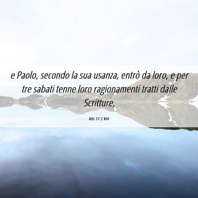 Picture 06 - Atti 17:2 RIV - e Paolo, secondo la sua usanza, entrò da loro, e - Bible Verse Picture
