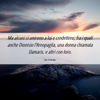 Picture 06 - Atti 17:34 RIV - Ma alcuni si unirono a lui e credettero; fra i - Bible Verse Picture
