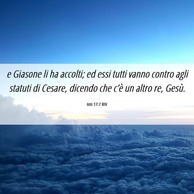 Picture 06 - Atti 17:7 RIV - e Giasone li ha accolti; ed essi tutti vanno - Bible Verse Picture