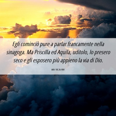 Picture 06 - Atti 18:26 RIV - Egli cominciò pure a parlar francamente nella - Bible Verse Picture