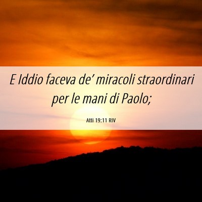 Picture 06 - Atti 19:11 RIV - E Iddio faceva de’ miracoli straordinari per le - Bible Verse Picture