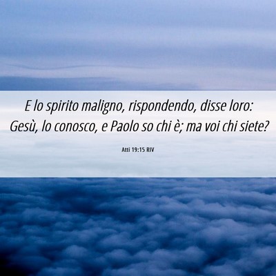 Picture 06 - Atti 19:15 RIV - E lo spirito maligno, rispondendo, disse loro: - Bible Verse Picture