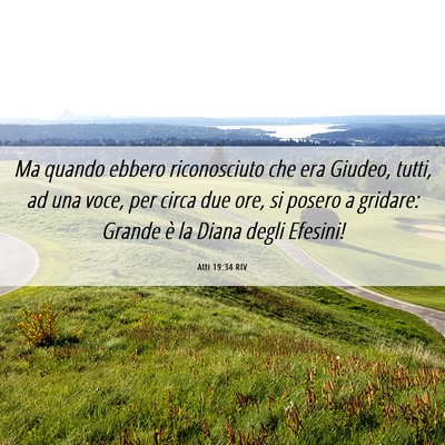 Picture 06 - Atti 19:34 RIV - Ma quando ebbero riconosciuto che era Giudeo, - Bible Verse Picture