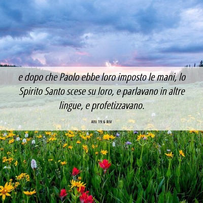 Picture 06 - Atti 19:6 RIV - e dopo che Paolo ebbe loro imposto le mani, lo - Bible Verse Picture