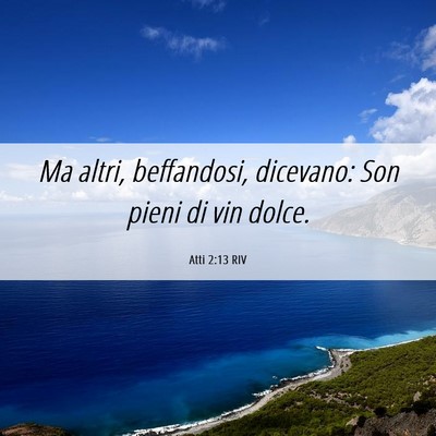 Picture 06 - Atti 2:13 RIV - Ma altri, beffandosi, dicevano: Son pieni di vin - Bible Verse Picture