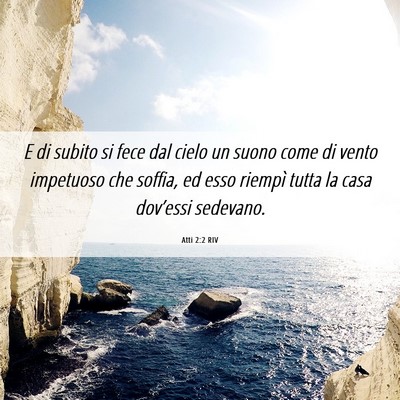 Picture 06 - Atti 2:2 RIV - E di subito si fece dal cielo un suono come di - Bible Verse Picture