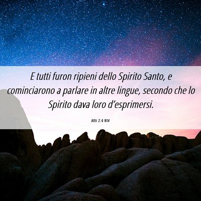 Picture 06 - Atti 2:4 RIV - E tutti furon ripieni dello Spirito Santo, e - Bible Verse Picture