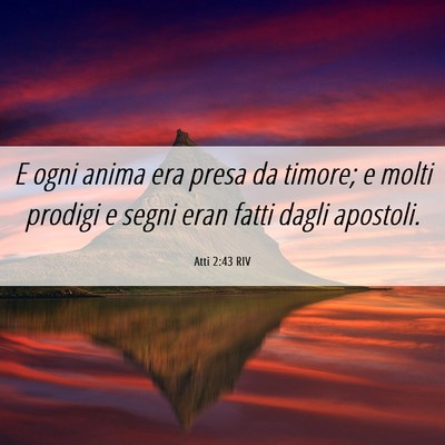 Picture 06 - Atti 2:43 RIV - E ogni anima era presa da timore; e molti prodigi - Bible Verse Picture