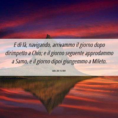 Picture 06 - Atti 20:15 RIV - E di là, navigando, arrivammo il giorno dopo - Bible Verse Picture