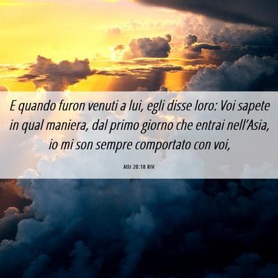 Picture 06 - Atti 20:18 RIV - E quando furon venuti a lui, egli disse loro: Voi - Bible Verse Picture