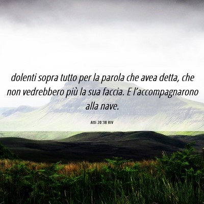 Picture 06 - Atti 20:38 RIV - dolenti sopra tutto per la parola che avea detta, - Bible Verse Picture