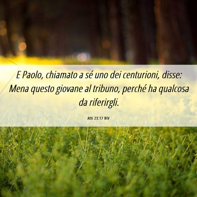 Picture 06 - Atti 23:17 RIV - E Paolo, chiamato a sé uno dei centurioni, - Bible Verse Picture