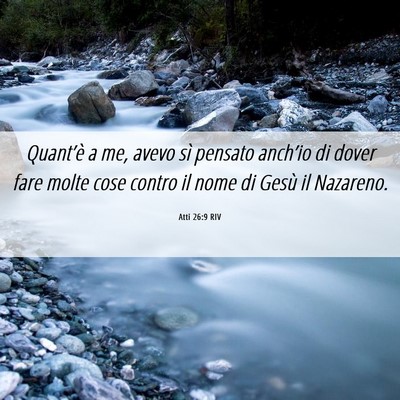 Picture 06 - Atti 26:9 RIV - Quant’è a me, avevo sì pensato anch’io di - Bible Verse Picture
