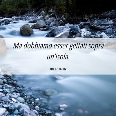 Picture 06 - Atti 27:26 RIV - Ma dobbiamo esser gettati sopra - Bible Verse Picture