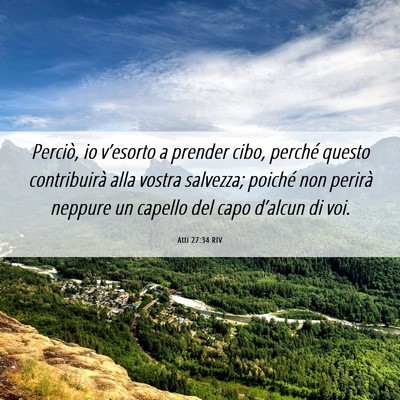 Picture 06 - Atti 27:34 RIV - Perciò, io v’esorto a prender cibo, perché - Bible Verse Picture