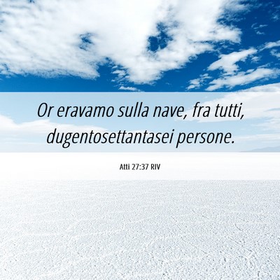 Picture 06 - Atti 27:37 RIV - Or eravamo sulla nave, fra tutti, - Bible Verse Picture
