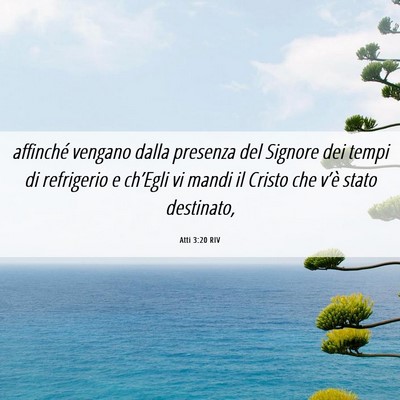 Picture 06 - Atti 3:20 RIV - affinché vengano dalla presenza del Signore dei - Bible Verse Picture