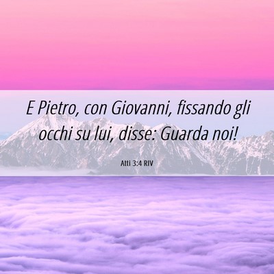 Picture 06 - Atti 3:4 RIV - E Pietro, con Giovanni, fissando gli occhi su - Bible Verse Picture