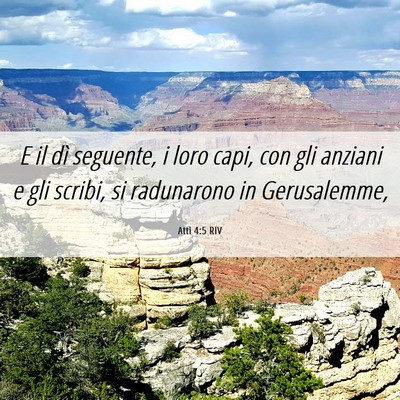 Picture 06 - Atti 4:5 RIV - E il dì seguente, i loro capi, con gli anziani e - Bible Verse Picture