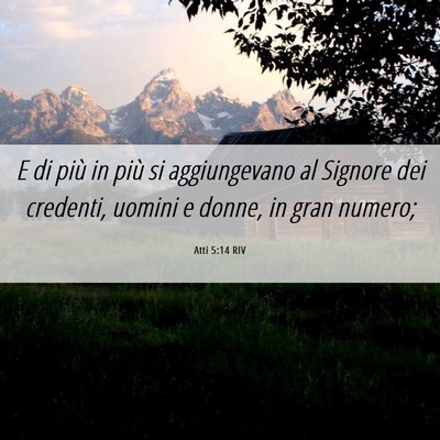 Picture 06 - Atti 5:14 RIV - E di più in più si aggiungevano al Signore dei - Bible Verse Picture