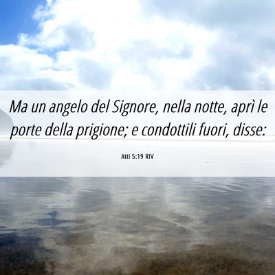 Picture 06 - Atti 5:19 RIV - Ma un angelo del Signore, nella notte, aprì le - Bible Verse Picture