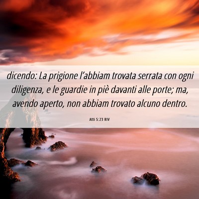 Picture 06 - Atti 5:23 RIV - dicendo: La prigione l’abbiam trovata serrata - Bible Verse Picture