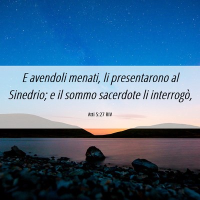 Picture 06 - Atti 5:27 RIV - E avendoli menati, li presentarono al Sinedrio; e - Bible Verse Picture