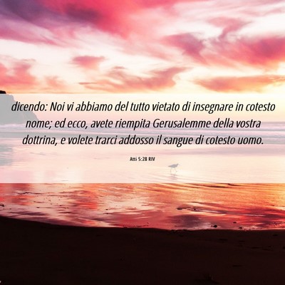 Picture 06 - Atti 5:28 RIV - dicendo: Noi vi abbiamo del tutto vietato di - Bible Verse Picture