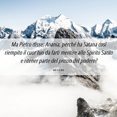 Picture 06 - Atti 5:3 RIV - Ma Pietro disse: Anania, perché ha Satana così - Bible Verse Picture