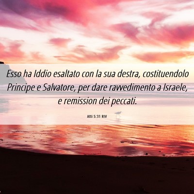 Picture 06 - Atti 5:31 RIV - Esso ha Iddio esaltato con la sua destra, - Bible Verse Picture