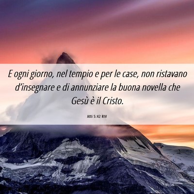 Picture 06 - Atti 5:42 RIV - E ogni giorno, nel tempio e per le case, non - Bible Verse Picture