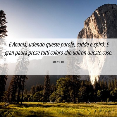 Picture 06 - Atti 5:5 RIV - E Anania, udendo queste parole, cadde e spirò. E - Bible Verse Picture