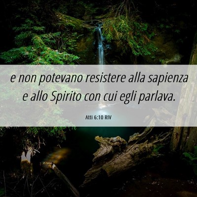 Picture 06 - Atti 6:10 RIV - e non potevano resistere alla sapienza e allo - Bible Verse Picture