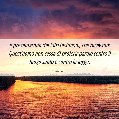 Picture 06 - Atti 6:13 RIV - e presentarono dei falsi testimoni, che dicevano: - Bible Verse Picture