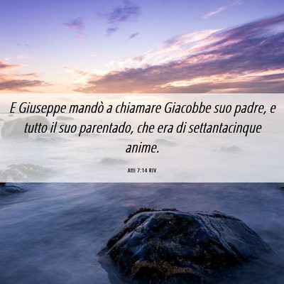 Picture 06 - Atti 7:14 RIV - E Giuseppe mandò a chiamare Giacobbe suo padre, - Bible Verse Picture