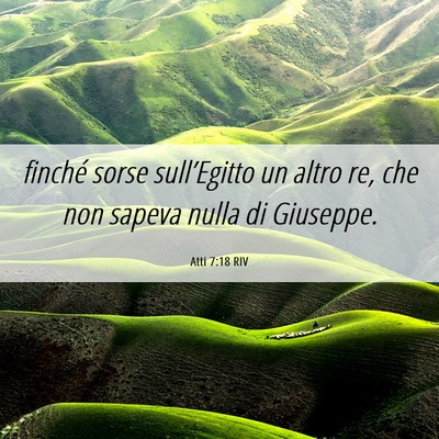 Picture 06 - Atti 7:18 RIV - finché sorse sull’Egitto un altro re, che non - Bible Verse Picture