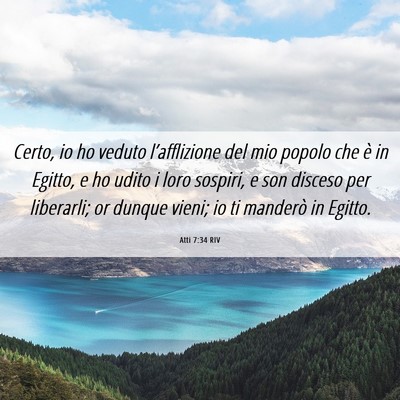 Picture 06 - Atti 7:34 RIV - Certo, io ho veduto l’afflizione del mio popolo - Bible Verse Picture