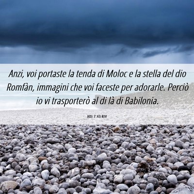 Picture 06 - Atti 7:43 RIV - Anzi, voi portaste la tenda di Moloc e la stella - Bible Verse Picture
