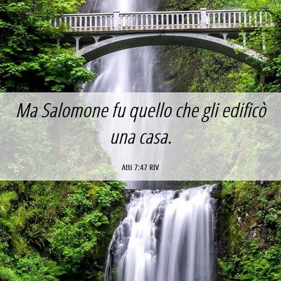 Picture 06 - Atti 7:47 RIV - Ma Salomone fu quello che gli edificò una - Bible Verse Picture