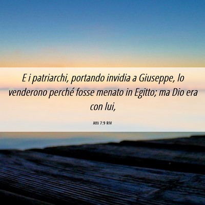 Picture 06 - Atti 7:9 RIV - E i patriarchi, portando invidia a Giuseppe, lo - Bible Verse Picture