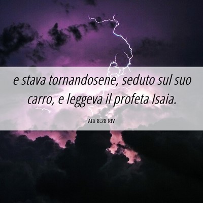 Picture 06 - Atti 8:28 RIV - e stava tornandosene, seduto sul suo carro, e - Bible Verse Picture