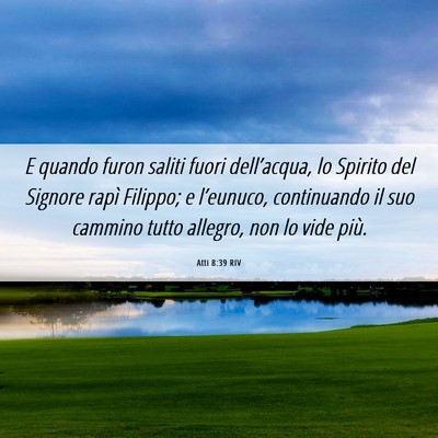 Picture 06 - Atti 8:39 RIV - E quando furon saliti fuori dell’acqua, lo - Bible Verse Picture